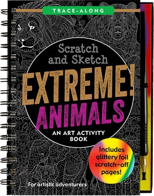 Scratch & Sketch Extreme Animals: An Art Activity Book by 