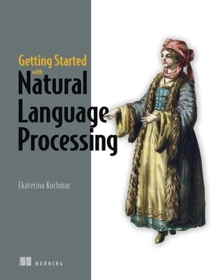 Getting Started with Natural Language Processing by Kochmar, Ekaterina