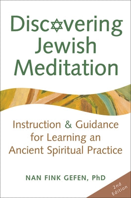 Discovering Jewish Meditation (2nd Edition): Instruction & Guidance for Learning an Ancient Spiritual Practice by Gefen, Nan Fink