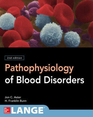 Pathophysiology of Blood Disorders, Second Edition by Bunn, Howard Franklin