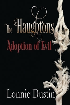 The Haughtons Adoption of Evil: Adoption of Evil by Dustin, Lonnie