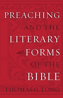 Preaching and Literary Forms by Long, Thomas G.