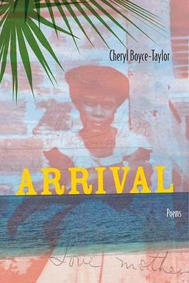 Arrival: Poems by Boyce-Taylor, Cheryl