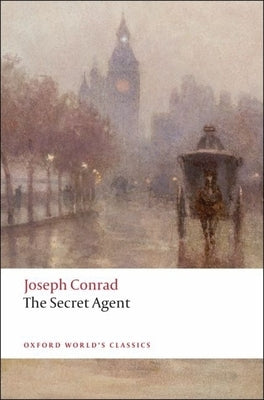 The Secret Agent: A Simple Tale by Conrad, Joseph