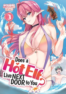 Does a Hot Elf Live Next Door to You? Vol. 3 by Ueno, Meguru