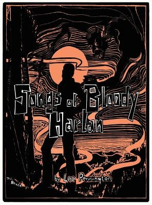 Songs of Bloody Harlan by Pennington, Lee