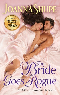 The Bride Goes Rogue by Shupe, Joanna