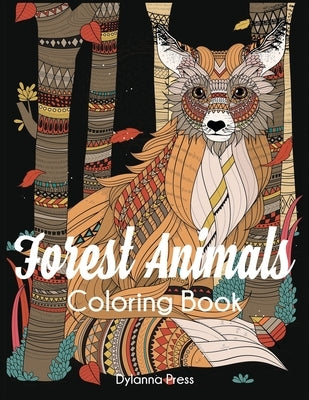 Forest Animals Coloring Book: Adult Wildlife and Nature Coloring Book by Dylanna Press