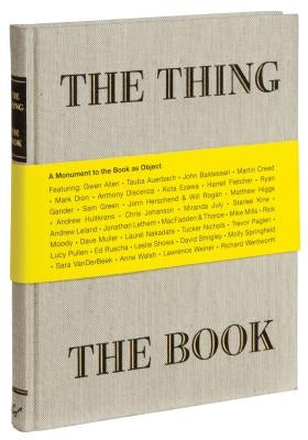 The Thing the Book: A Monument to the Book as Object by Herschend, Jonn