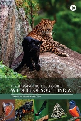 Photographic Field Guide - Wildlife of South India by Surya Ramachandran