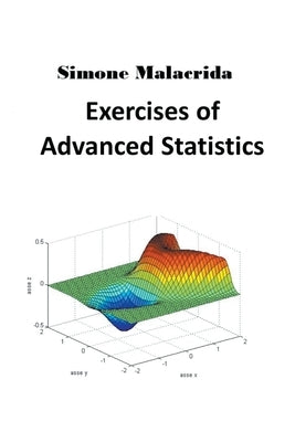 Exercises of Advanced Statistics by Malacrida, Simone