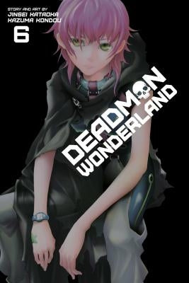 Deadman Wonderland, Vol. 6 by Kataoka, Jinsei