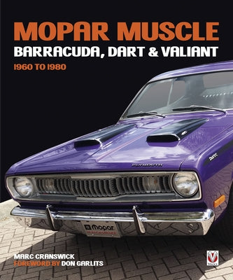 Mopar Muscle - Barracuda, Dart & Valiant 1960-1980 by Cranswick, Marc