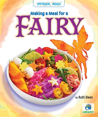 Making a Meal for a Fairy by Owen, Ruth