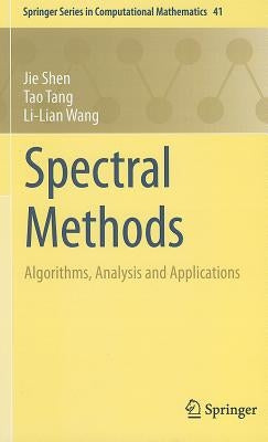 Spectral Methods: Algorithms, Analysis and Applications by Shen, Jie