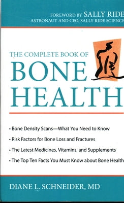 The Complete Book of Bone Health by Schneider, Diane L.