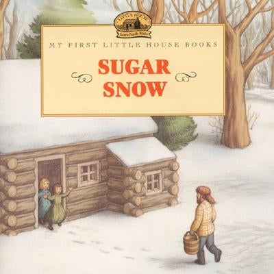 Sugar Snow by Wilder, Laura Ingalls