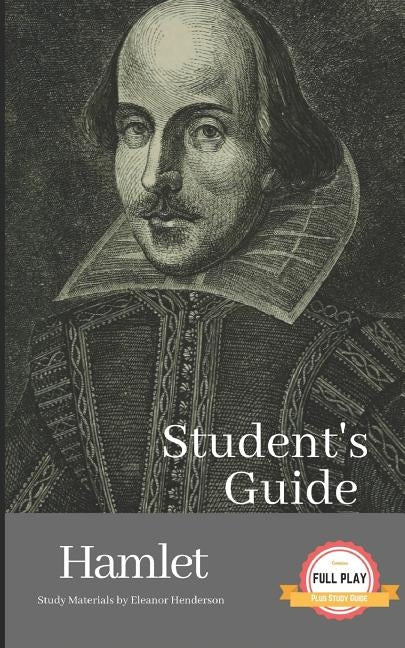 Student's Guide: HAMLET: Hamlet - A William Shakespeare Play, with Study Guide by Henderson, Eleanor