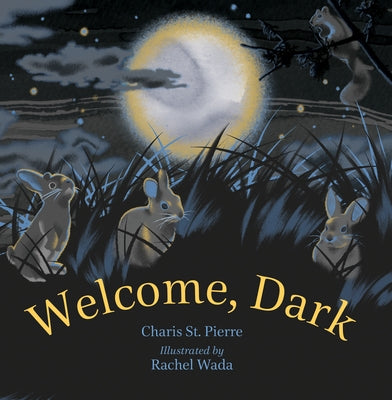 Welcome, Dark by St Pierre, Charis
