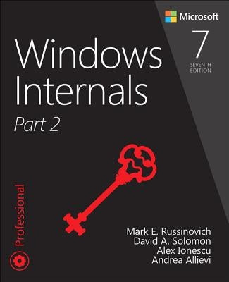 Windows Internals, Part 2 by Russinovich, Mark