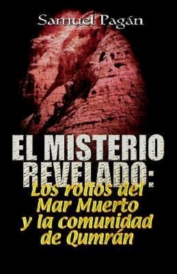 El Misterio Revelado: The Mystery Revealed Spanish by Pagan, Samuel