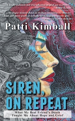 Siren, On Repeat: What My Best Friend's Death Taught Me About Hope and Grief by Kimball, Patti