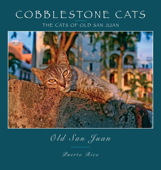 Cobblestone Cats - Puerto Rico: The Cats of Old San Juan (2nd ed.) by Panattoni, Alan