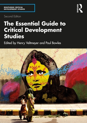 The Essential Guide to Critical Development Studies by Veltmeyer, Henry