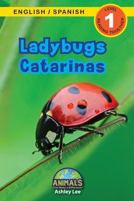 Ladybugs / Catarinas: Bilingual (English / Spanish) (Inglés / Español) Animals That Make a Difference! (Engaging Readers, Level 1) by Lee, Ashley