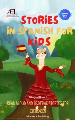 Stories in Spanish for Kids: Read Aloud and Bedtime Stories for Children Bilingual Book 1 by Stahl, Christian