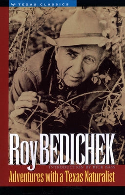 Adventures with a Texas Naturalist by Bedichek, Roy