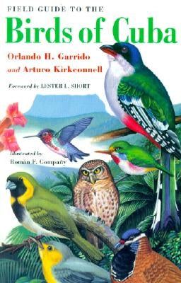 Field Guide to the Birds of Cuba by Garrido, Orlando H.