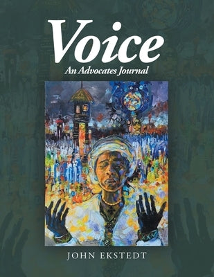 Voice: An Advocates Journal by Ekstedt, John