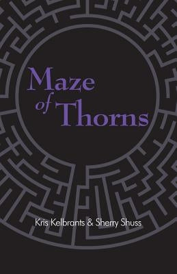 Maze of Thorns by Kelbrants, Kris