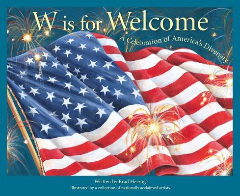 W Is for Welcome: A Celebration of America's Diversity by Herzog, Brad