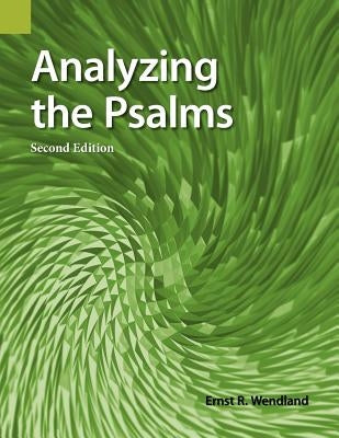 Analyzing the Psalms, 2nd Edition by Wendland, Ernst R.