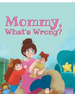 Mommy, What's Wrong? by Hensarling, Jessica