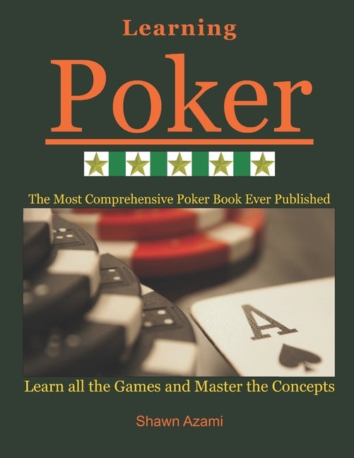 Learning Poker: (Beginner, Intermediate, and Advanced) by Azami, Shawn