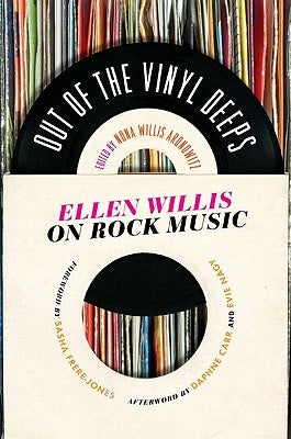 Out of the Vinyl Deeps: Ellen Willis on Rock Music by Willis Aronowitz, Nona