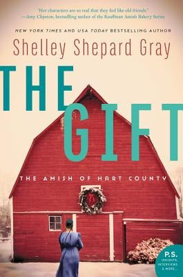 The Gift: The Amish of Hart County by Gray, Shelley Shepard