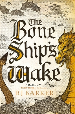 The Bone Ship's Wake by Barker, Rj