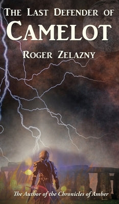 The Last Defender of Camelot by Zelazny, Roger