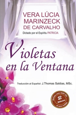 Violetas en la Ventana by Carvalho, Vera L&#250;cia Marinzeck de