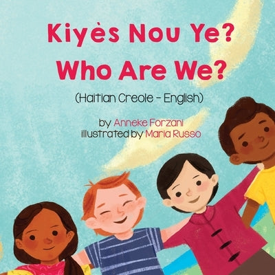 Who Are We? (Haitian Creole-English): Kiyès Nou Ye? by Forzani, Anneke