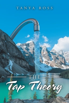 The Tap Theory by Ross, Tanya F.