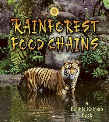 Rainforest Food Chains by Aloian, Molly