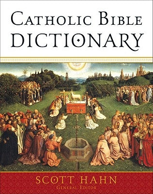 Catholic Bible Dictionary by Hahn, Scott