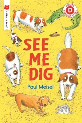 See Me Dig by Meisel, Paul