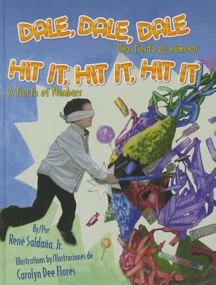 Dale, Dale, Dale / Hit It, Hit It, Hit It: Una Fiesta de Numeros / A Fiesta of Numbers by Saldana, Jr.