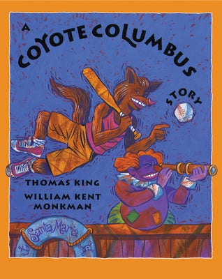 A Coyote Columbus Story by King, Thomas